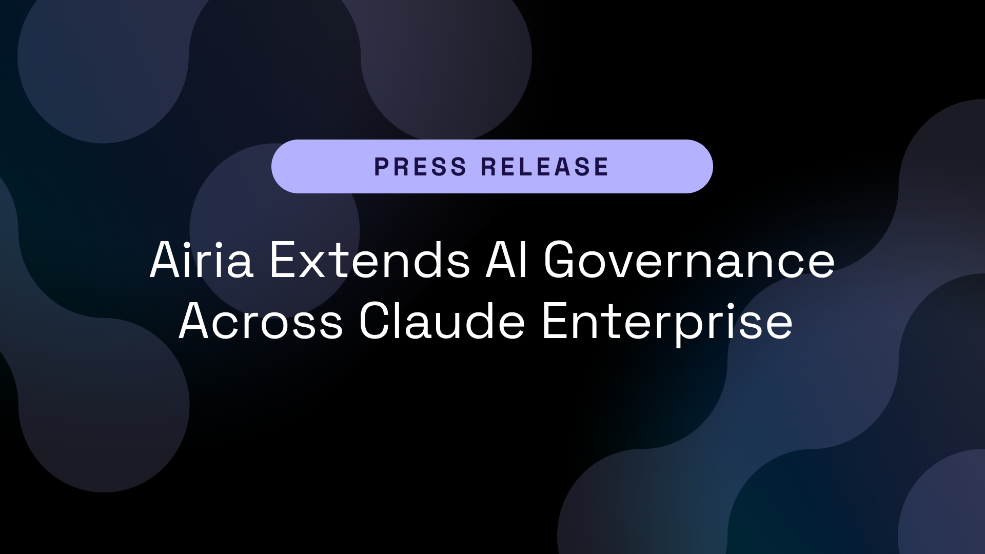 Airia Extends AI Governance Across Claude Enterprise